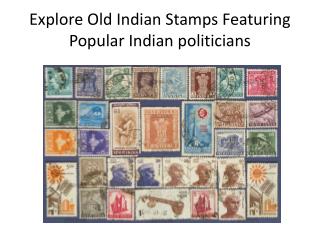 Explore Old Indian Stamps Featuring Popular Indian politicians