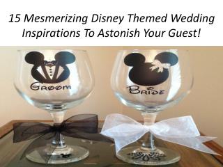 15 Mesmerizing Disney Themed Wedding Inspirations To Astonish Your Guest!!!