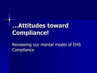 …Attitudes toward Compliance!