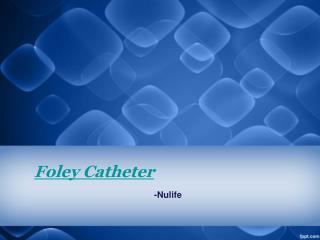 Foley Balloon Catheters