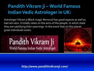 Pandith Vikram ji – Best/Top/Famous Astrologer in London, UK, Blackpool, Brighton, Bristol, Belfast, Chester, derby, Ed