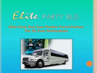 Elite Party Bus: Your Perfect Travel Partner For All Your Destinations