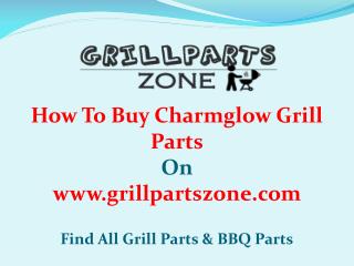 Charmglow BBQ Parts and Gas Grill Replacement Parts at Grill Parts Zone