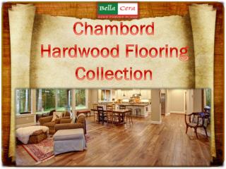 Chambord Hardwood Flooring Collection