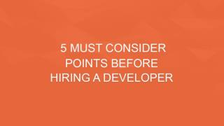 5 Points to Consider Before Hiring a Developer