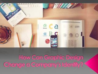 How Can Graphic Design Change a Company’s Identity?