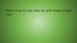 Here’s how to lose belly fat with these simple tips!