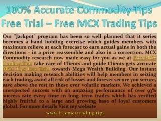 100% Accurate Commodity Tips Free Trial – Free MCX Trading Tips