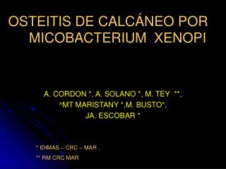 OSTEITIS DE CALCÁNEO POR MICOBACTERIUM XENOPI