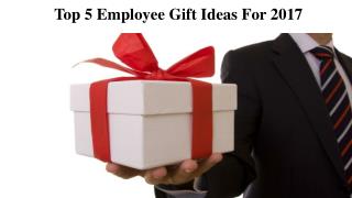 Top 5 Employee Gift Ideas For 2017