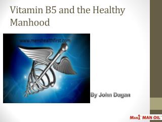 Vitamin B5 and the Healthy Manhood