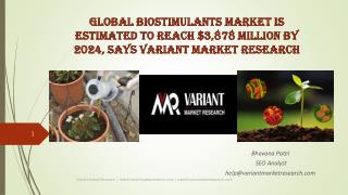 Global Biostimulants Market is Estimated to Reach $3,878 Million by 2024, Says Variant Market Research