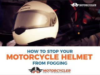 How to stop your motorcycle helmet from fogging