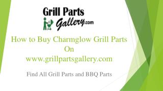 Charmglow BBQ Parts and Gas Grill Replacement Parts at Grill Parts Gallery