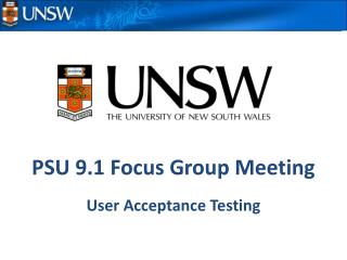 PSU 9.1 Focus Group Meeting User Acceptance Testing