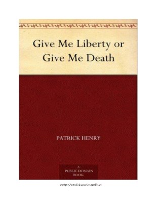 GiveMeLibertyOrGiveMeDeathByPatrickHenry-fulldownloadebookpdf