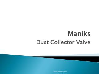 Dust Collector Valve top manufacturer Maniks
