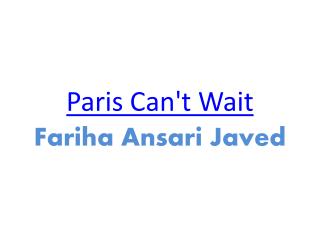 Paris Can't Wait | Fariha Ansari Javed