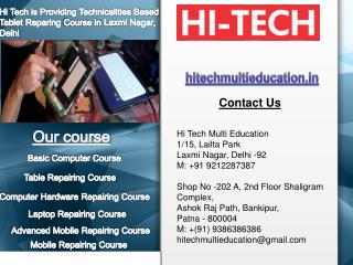 Hi Tech is Providing Technicalities Based Tablet Reparing Course in Laxmi Nagar, Delhi