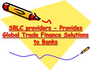 Provides Global Trade Finance Solutions To Banks - SBLC providers