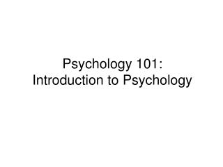 Psychology 101: Introduction to Psychology