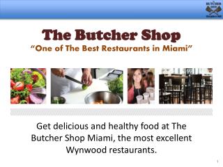 One of The Best Restaurants in Wynwood | The Butcher Shop Miami