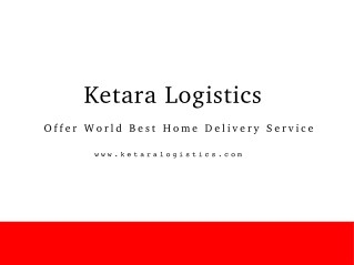 Ketara Logistics - Provide Best Home Delivery Service