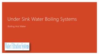 Under Sink Water Boiling Systems