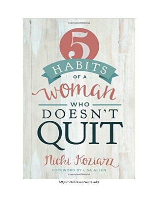 5HabitsofAWomanWhoDoesntQuitByNickiKoziarz-fulldownloadebookpdf