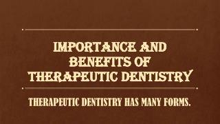 Different Kinds of Therapeutic Dentistry