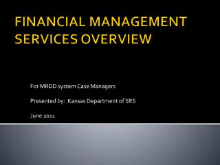 FINANCIAL MANAGEMENT SERVICES OVERVIEW