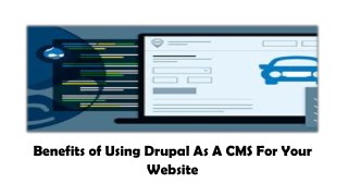 Benefits of Using Drupal As A CMS For Your Website