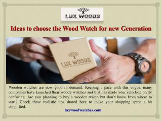 Ideas to choose the Wood Watch for new Generation