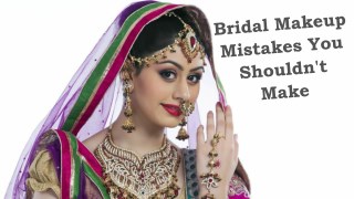 Bridal Makeup Mistakes You Shouldn't Make