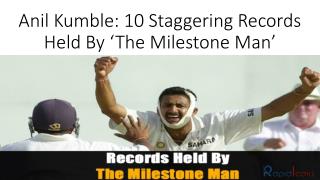 Anil Kumble: 10 Staggering Records Held By ‘The Milestone Man’