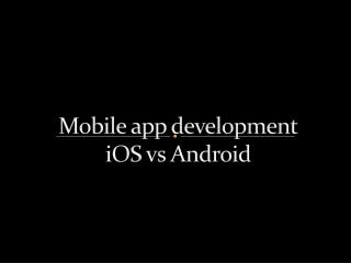 Mobile app development iOS Vs Android