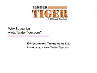 Why Subscribe www. T ender T iger.com?