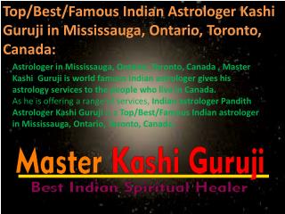 Kashi Astrologer - Top/Best/Famous Indian Guruji in Mississauga, Ontario, Toronto,