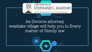 As Divorce attorney westlake village will help you in Every matter of law