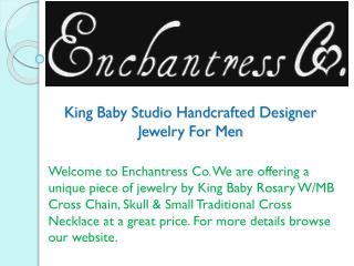 King Baby Studio Handcrafted Designer Jewelry For Men