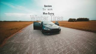 Questions To Ask When Buying Winter Tires