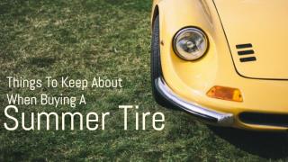 Things To Think About When Buying A Summer Tire