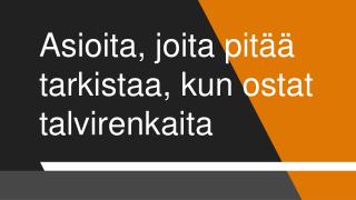 Asioita, joita pitää tarkistaa, kun ostat talvirenkaita