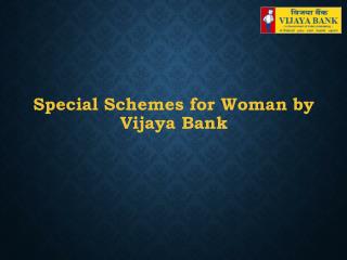 Special Schemes for Woman by Vijaya Bank