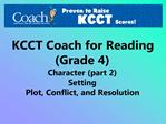 KCCT Coach for Reading Grade 4 Character part 2 Setting Plot, Conflict, and Resolution