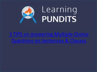 Tips on Answering Questions Related To Sentences & Clauses