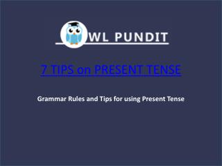 Tips on Present Tense