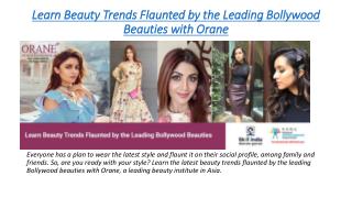 Learn Beauty Trends Flaunted by the Leading Bollywood Beauties with Orane