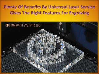 Plenty Of Benefits By Universal Laser Service Gives The Right Features For Engraving