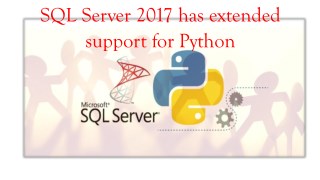 SQL Server 2017 has extended support for Python